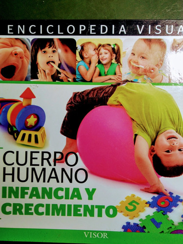 Enciclopedia Visual - Cuerpo Humano - Infancia Y Crecimiento