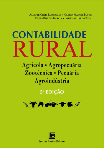 Contabilidade Rural, de Rodrigues, Aldenir Ortiz. Editora Freitas Bastos, capa mole em português, 2020