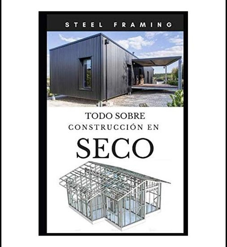 Libro: Steel Framing Todo Sobre Construccion En Seco (spanis