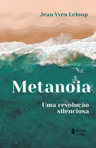 Metanoia: Uma revolução silenciosa, de Leloup, Jean-Yves. Editora Vozes Ltda., capa mole em português, 2022
