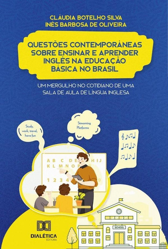 Questões Contemporâneas Sobre Ensinar E Aprender Inglês N...