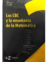 Comprar Los Cbc Y La Enseñanza De La Matematica, De Varios Autores. Serie Pensar En El Aula Editorial Az Editora, Tapa Rustica En Español, 2023