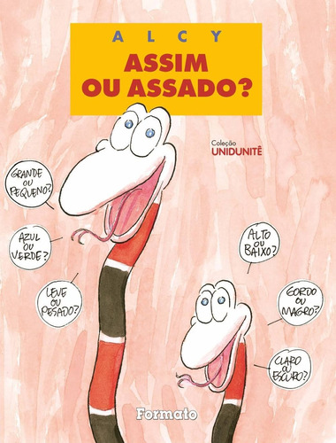 Assim ou assado, de Alcy. Série Coleção Unidunitê Editora Somos Sistema de Ensino em português, 2011