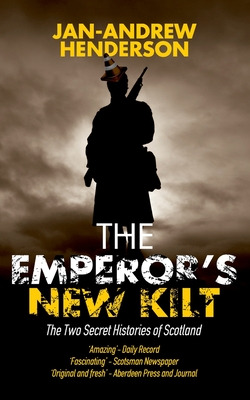 Libro The Emperor's New Kilt: The Two Secret Histories Of...