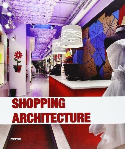 SHOPPING ARCHITECTURE, de Sin . Editorial Monsa, tapa blanda, edición 1 en español