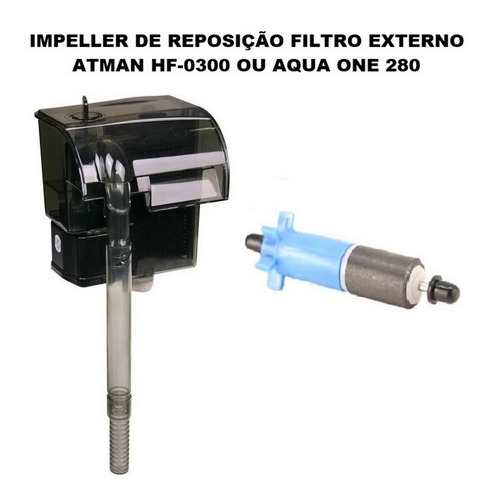 Imagem 3 de 3 de Impeller Para Filtro Externo Atman Hf-0300 Ou Aqua One 280