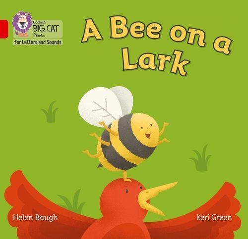 A Bee On A Lark - Big Cat Phonics For Letters And Sounds Kel