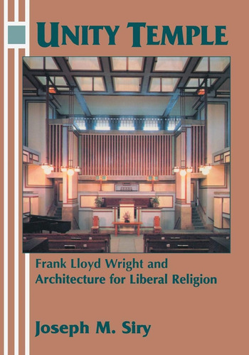 Libro: Unity Temple: Frank Lloyd Wright Y La Arquitectura Pa