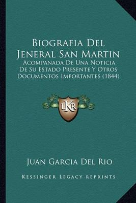 Libro Biografia Del Jeneral San Martin : Acompanada De Un...