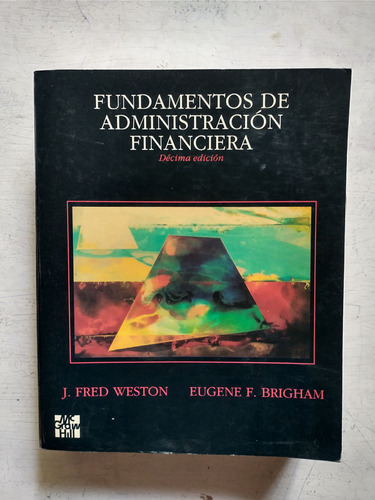 Fundamentos De Administracion Financiera: Weston - Brigham