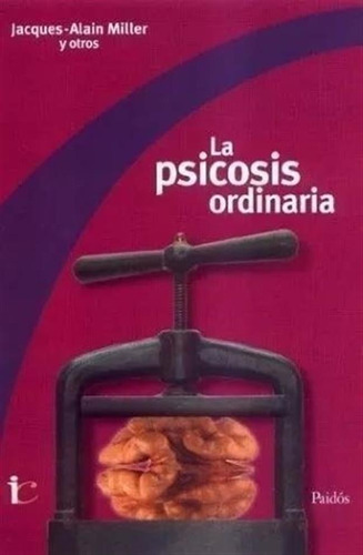 Psicosis Ordinaria, La.miller, Jacques Alain