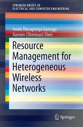 Resource Management For Heterogeneous Wireless Networks, De Amila Gamage. Editorial Springer International Publishing Ag, Tapa Blanda En Inglés
