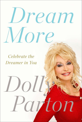 Dream More: Celebrate The Dreamer In You