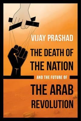 The Death Of The Nation And The Future Of The Arab Revolu...