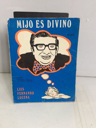 Mijo Es Divino - Luis Fernando Lucena - Biografía