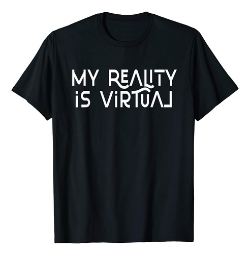 Virtual Reality My Reality Is Virtual Vr Gamer Camiseta De V