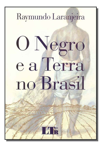 Libro Negro E A Terra No Brasil O 01ed 18 De Laranjeira Raym