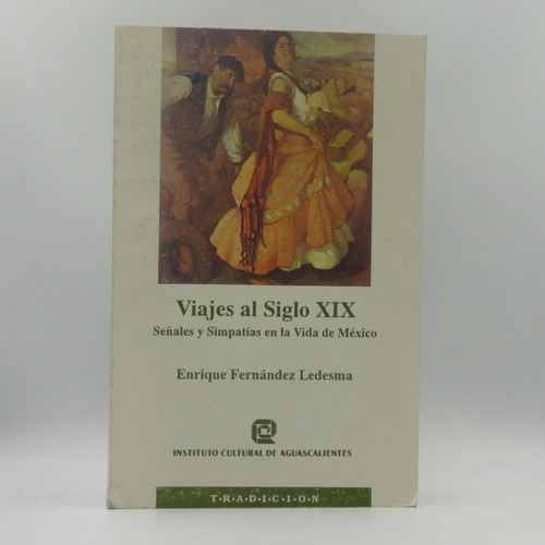 Viajes Al Siglo Xix Enrique Fernández Ledesma