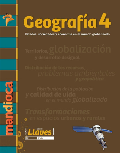 Geografía 4: Estados Y Sociedades - Llaves - Mandioca