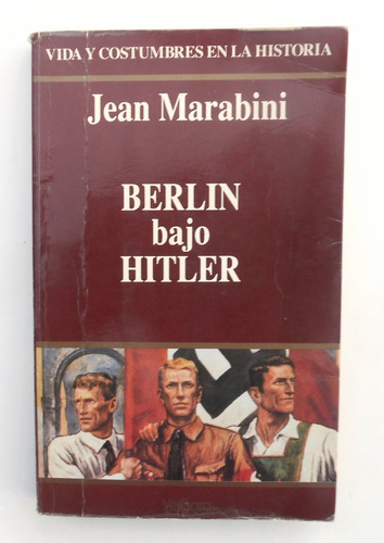 Berlín Bajo Hitler  Jean Marabini  Editorial Vergara