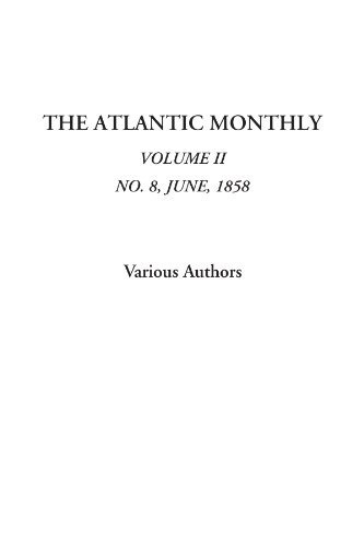 The Atlantic Monthly (volume Ii, No 8, June, 1858)