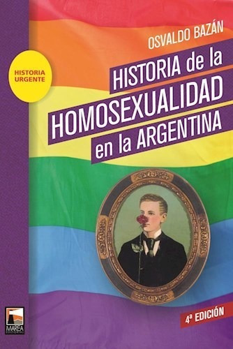 Historia De La Homosexualidad En La Arge - Bazan Osvaldo (l