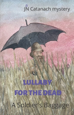 Libro Lullaby For The Dead: A Soldier's Baggage - Catanac...