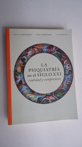 La Psiquiatría En El Siglo Xxi - Sergio Javier Villaseñor