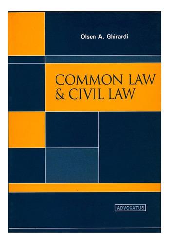 Common Law & Civil Law, De Ghirardi Olsen A. Editorial Advocatus, Tapa Blanda, Edición 1 En Español, 2007