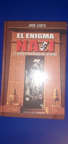 El Enigma Nazi El Secreto Esoterico Del Iii Reich Jose Lesta