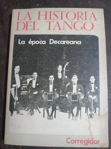 La Historia Del Tango 7 La Época Decareana - Corregidor