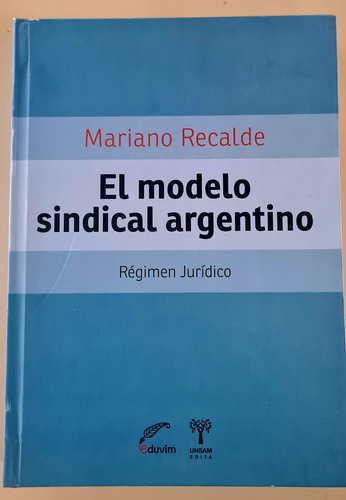  Libro De Derecho Modelosindical Argentino: Régimen Jurídico