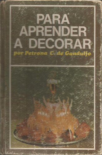 Para Aprender A Decorar Petrona C. De Gandulfo