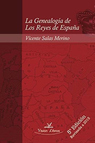 La Genealogía De Los Reyes De España 5º Edición