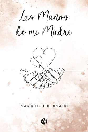 Las Manos De Mi Madre - María Coelho Amado
