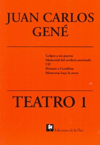 Teatro 1, De Juan Carlos Gené. Editorial De La Flor, Tapa Blanda En Español