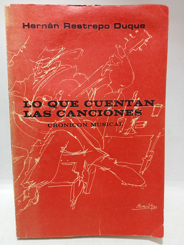 Lo Que Cuentan Las Canciones - Hernán Restrepo Duque - 1971