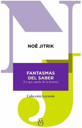 Fantasmas Del Saber - Noé Jitrik