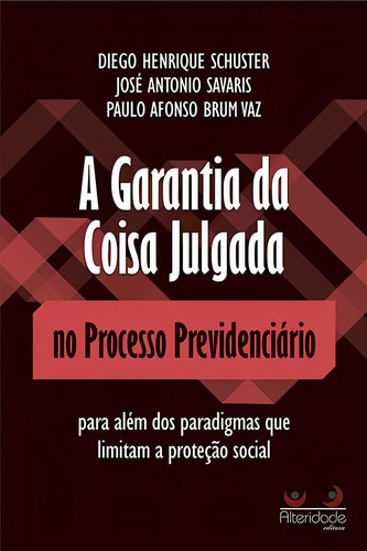 Da Coisa Julgada, A : No Processo Previdenciário
