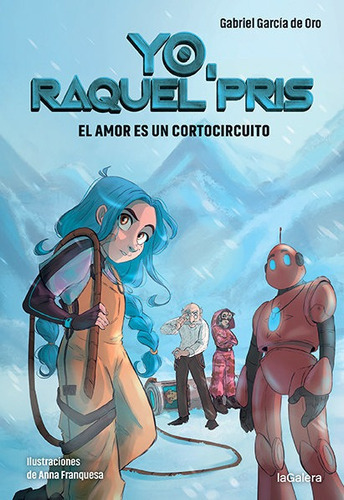 Yo, Raquel Pris 3. El Amor Es Un Cortocircuito, De Garcia Del Oro, Gabriel. Editorial La Galera, Sau, Tapa Blanda En Español