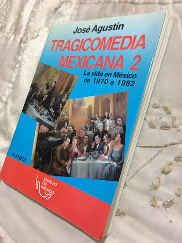 Tragicomedia Mexicana 2 Autor José Agustín Editorial Planwta