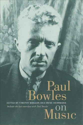 Paul Bowles On Music, De Paul Bowles. Editorial University California Press, Tapa Dura En Inglés