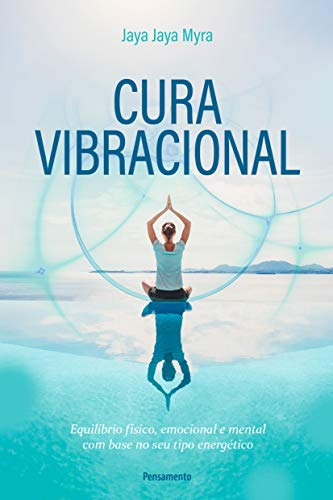 Libro Cura Vibracional Equilíbrio Físico Emocional E Mental