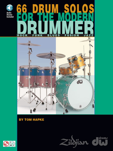 66 Drum Solos For The Modern Drummer: Rock, Funk, Blues, Fus