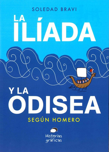 Libro La Ilã­ada Y La Odisea Segãºn Homero - Bravi, Soledad