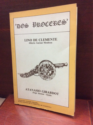 Lino De Clemente,atanacio Girardot - Alberto Y Jorge Ancizar
