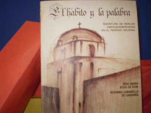 ''el Habito Y La Palabra''de Fiori Y De Gamarra Muy B.estado