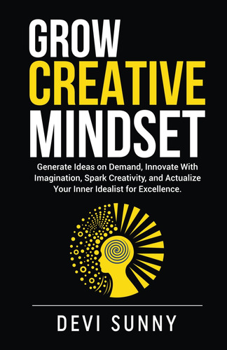 Libro: Grow Creative Mindset: Generate Ideas On Demand, Inno