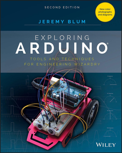 Exploring Arduino: Tools And Techniques For Engineer