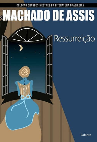 Ressurreicao - Grandes Mestres Da Literatura Brasileira - Lafonte, De Machado De Assis. Editora Larousse Do Brasil Participacoes Ltda, Capa Mole Em Português